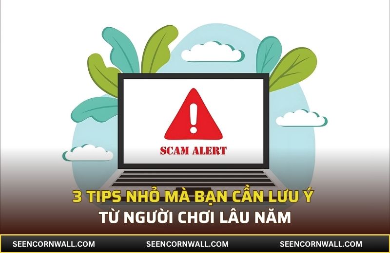 3 tips nhỏ mà bạn cần lưu ý từ người chơi lâu năm