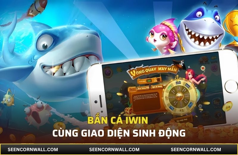 Bắn cá iWin cùng giao diện sinh động