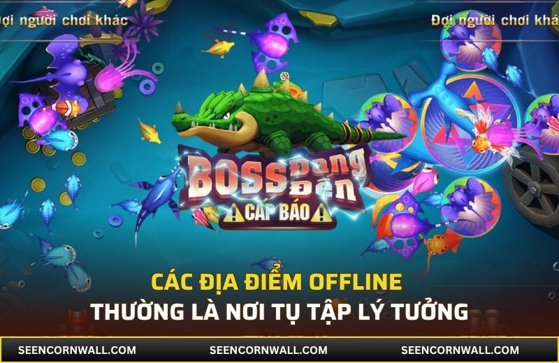 Các địa điểm offline thường là nơi tụ tập lý tưởng