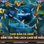 Chơi bắn cá iWin