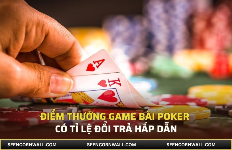 Điểm thưởng game bài poker có tỉ lệ đổi trả hấp dẫn