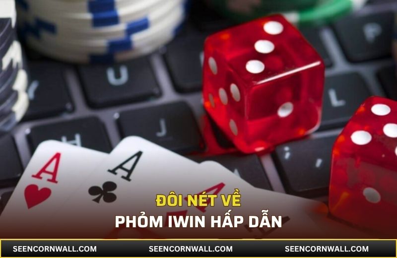 Đôi nét về Phỏm iWin hấp dẫn