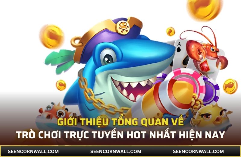 Giới thiệu tổng quan về trò chơi trực tuyến hot nhất hiện nay
