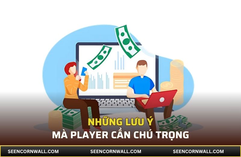Những lưu ý mà player cần chú trọng
