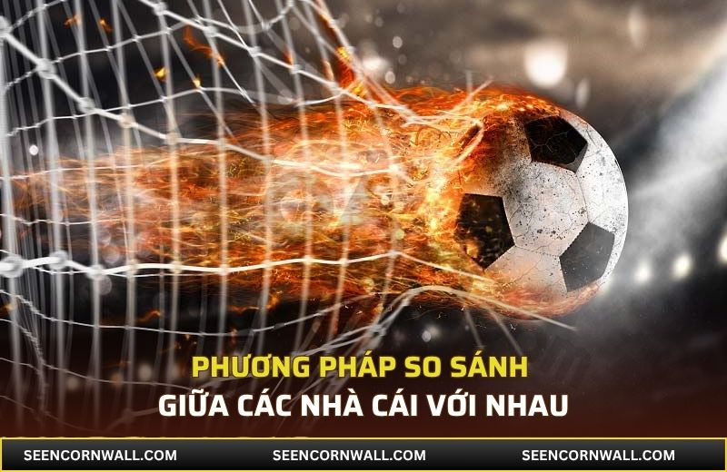 Phương pháp so sánh giữa các nhà cái với nhau