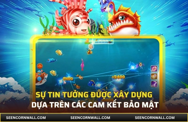 Sự tin tưởng được xây dựng dựa trên các cam kết bảo mật